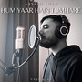 Hum Yaar Hain Tumhare (Unplugged)