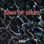 Bank of Jokes (Explicit)