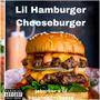 Lil HamBurger CheeseBurger (feat. Lilbaconeggncheese) [Explicit]