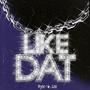 Like Dat (Explicit)