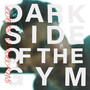 Dark Side of The Gym (Explicit)