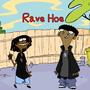 Rave Hoe (feat. DaiSlatty) [Explicit]