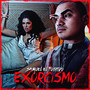 Exorcismo (Explicit)