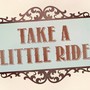 Take A Little Ride