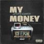 My Money (feat. LouGotcash) [Explicit]