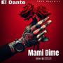 Mami Dime (feat. El Dante)