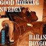 Good Morning Sweden / Baras Bongo (Explicit)