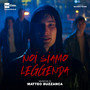 NOI SIAMO LEGGENDA (Colonna Sonora Originale della Serie Tv) [Explicit]