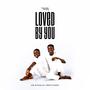 Loved By You