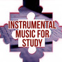 Instrumental Music for Study - Exam Study, Improve Memory, Background Music, Relaxation Before Learning, Brain Waves