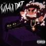 Who Dat (feat. Si Cario) [Explicit]