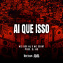 Ai Que Isso (Explicit)