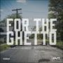 For The Ghetto (feat. LOA Rooster, LOA EA, Heavy.Himself & Dee Herm Da Voice) [Explicit]