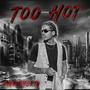 Too Hot (Explicit)