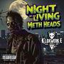 Night of the living Meth Heads (Explicit)