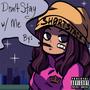 Døn't Stay w/ Me (Explicit)