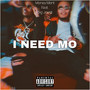 I Need Mo (Explicit)