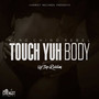 Touch Yuh Body (Explicit)