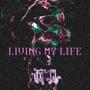 Living My Life (Explicit)