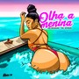 Olha a Menina (Explicit)