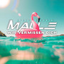 Malle - Wir vermissen Dich