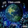 Vibes World (Explicit)