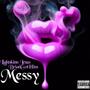 Messy (feat. Lightskinn Jesus) [Explicit]