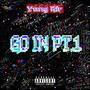 Go In pt. 1 (Explicit)