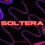 Soltera (Explicit)