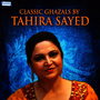 Classic Ghazals by Tahira Sayed