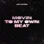 Movin To My Own Beat