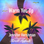 Warm You Up