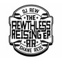 The Rewthless Reising (Explicit)