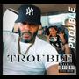 Trouble (Explicit)