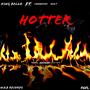HOTTER (feat. Charbeezy & WaB Trent) [Explicit]