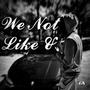 We Not Like U (NettSpend Remix) [Explicit]