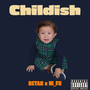 Childish (Explicit)