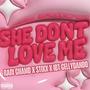 She Dont Love Me (feat. Stixx & IBT CellyBando) [Explicit]