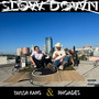 Slow Down (Explicit)