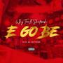 E GO BE (feat. Shefresh) [Explicit]