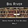 Big River (feat. The Big Bad Wolf)