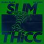 Slim Thicc (Explicit)