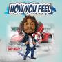 How You Feel (Explicit)