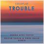 Trouble (feat. Nazim Sahin & Emre Balik)