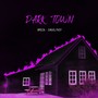 Dark Town (Explicit)