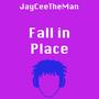 FALL IN PLACE (Explicit)