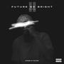 Future So Bright (Explicit)