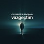 vazgeçtim