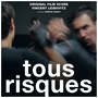 Tous risques (Yannick Hanafi's Original Motion Picture Sountrack)