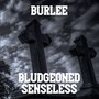 Bludgeoned Senseless (Explicit)